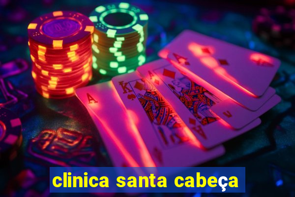 clinica santa cabeça