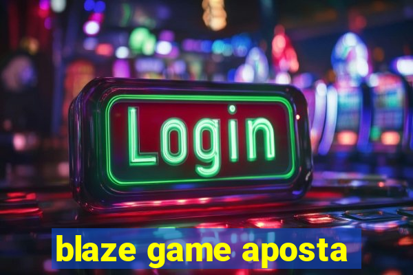 blaze game aposta