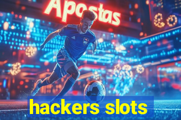 hackers slots