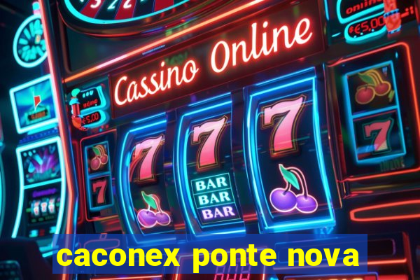 caconex ponte nova