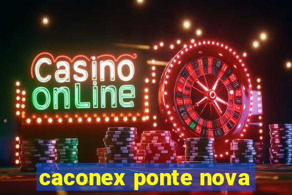 caconex ponte nova