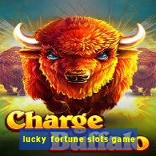 lucky fortune slots game