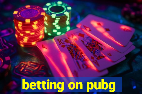 betting on pubg