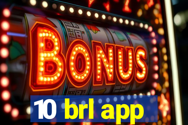 10 brl app