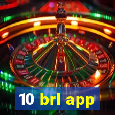 10 brl app