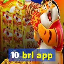 10 brl app