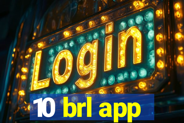 10 brl app