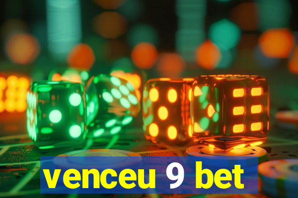 venceu 9 bet