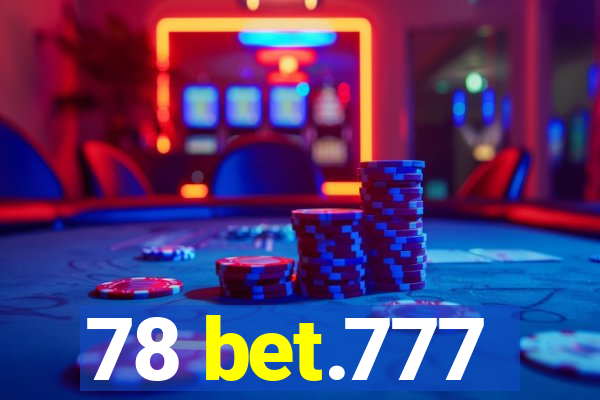 78 bet.777