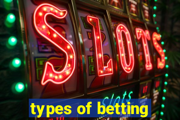 types of betting