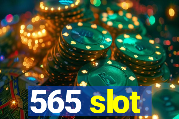 565 slot