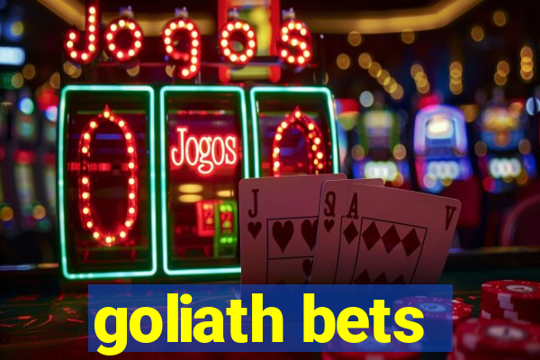 goliath bets