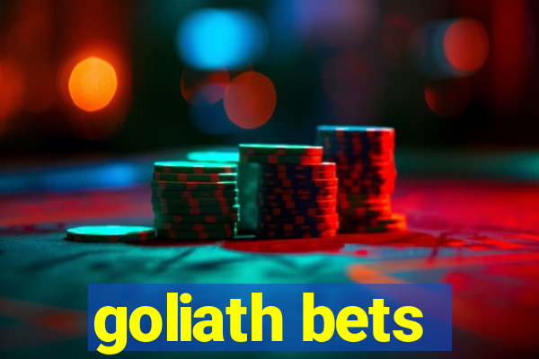 goliath bets