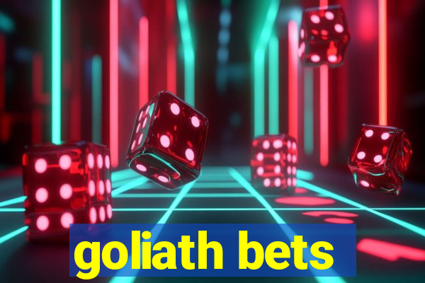 goliath bets