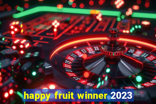 happy fruit winner 2023