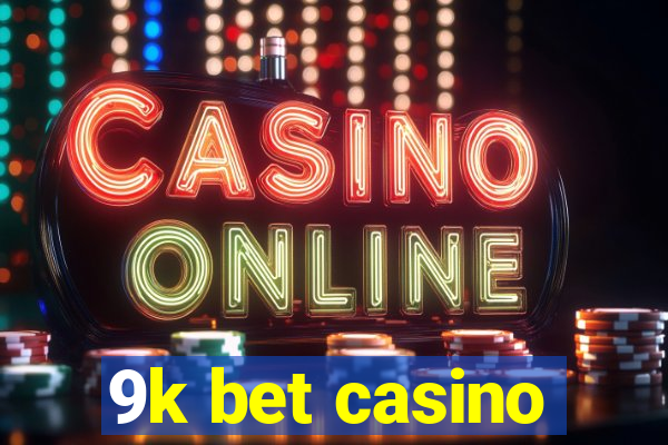 9k bet casino