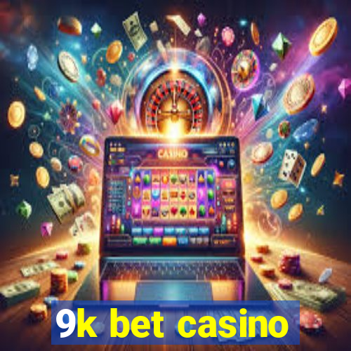 9k bet casino