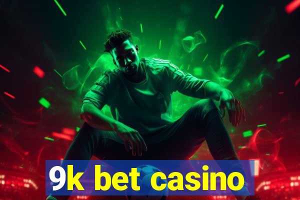 9k bet casino