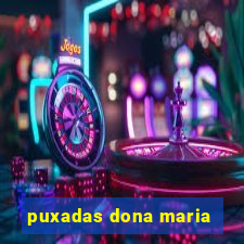 puxadas dona maria