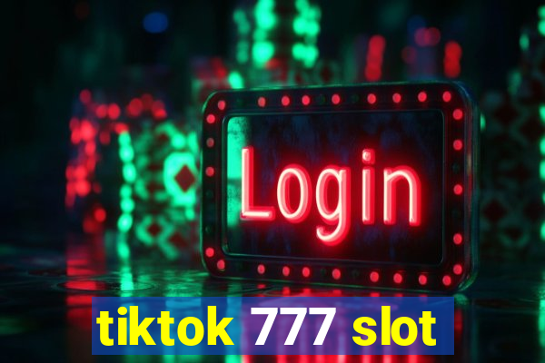 tiktok 777 slot