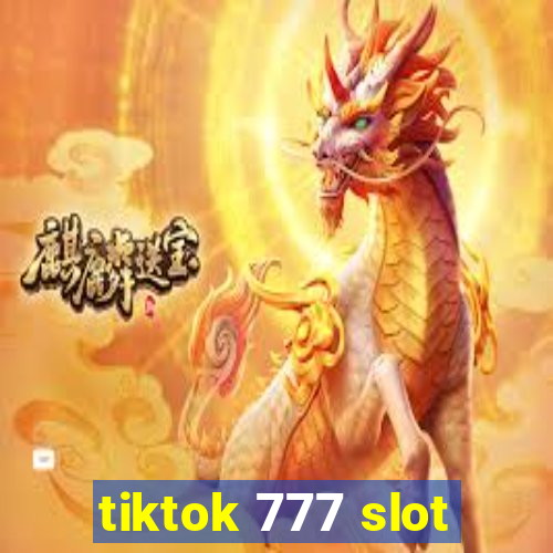 tiktok 777 slot