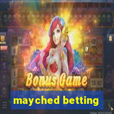 mayched betting