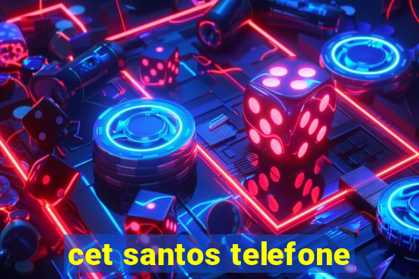 cet santos telefone