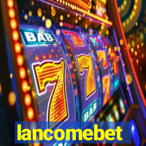 lancomebet