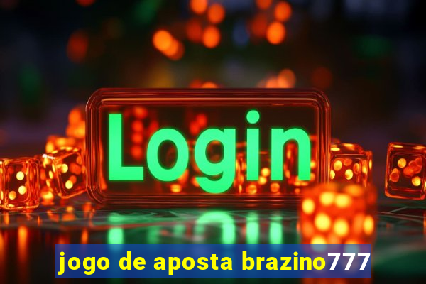 jogo de aposta brazino777