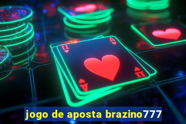 jogo de aposta brazino777