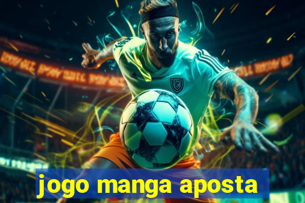 jogo manga aposta