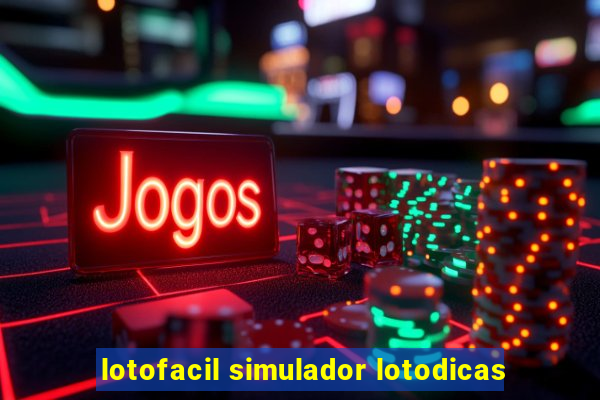 lotofacil simulador lotodicas