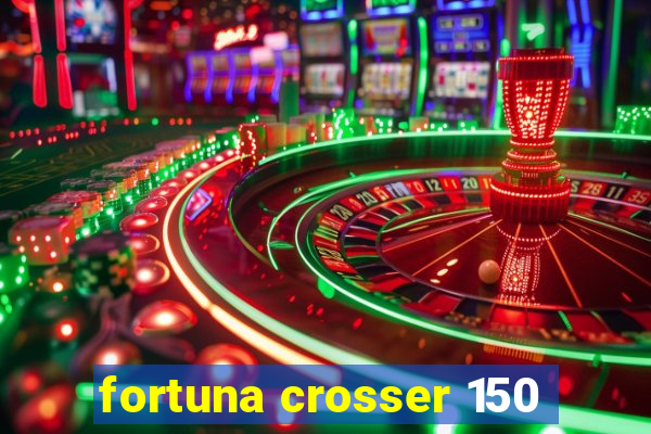 fortuna crosser 150