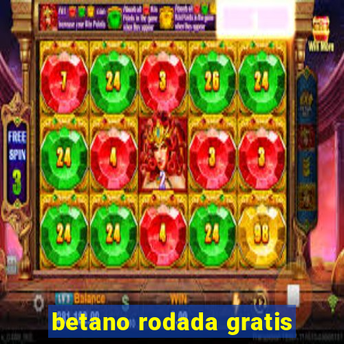 betano rodada gratis