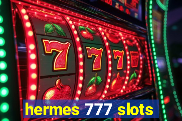 hermes 777 slots