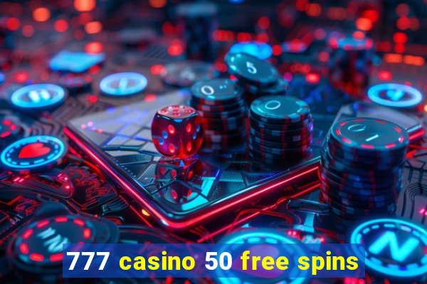 777 casino 50 free spins