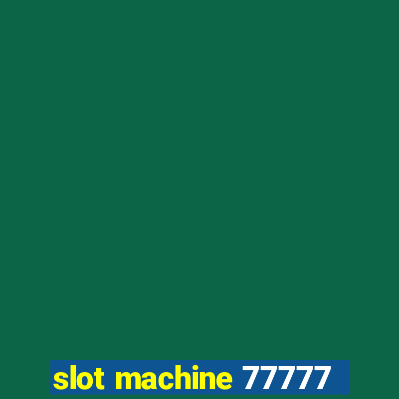 slot machine 77777