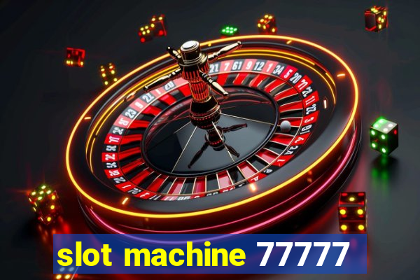 slot machine 77777