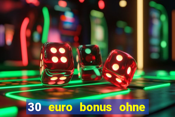 30 euro bonus ohne einzahlung casino 2022