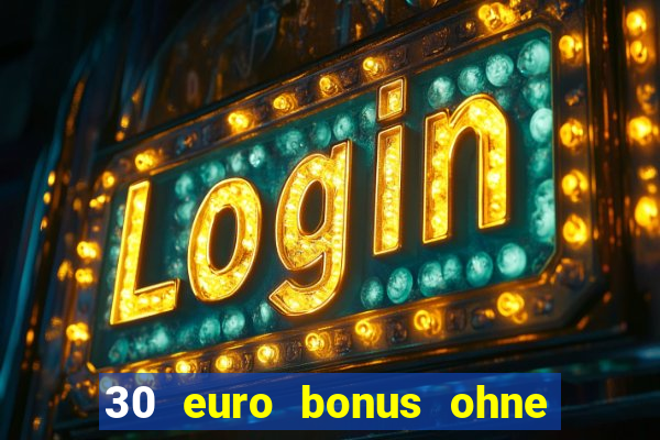 30 euro bonus ohne einzahlung casino 2022