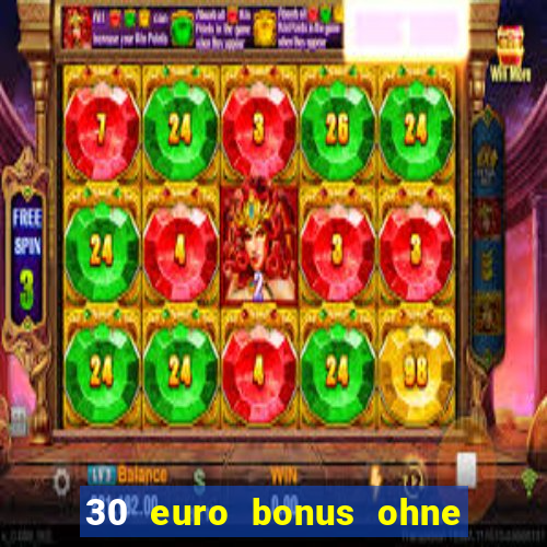 30 euro bonus ohne einzahlung casino 2022