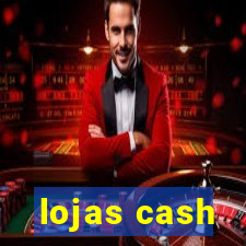 lojas cash