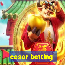 cesar betting