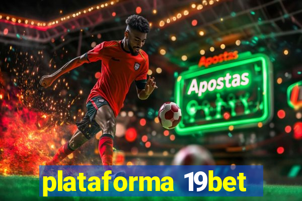 plataforma 19bet