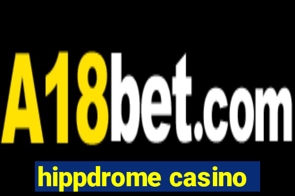 hippdrome casino