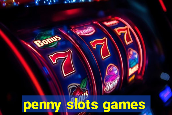 penny slots games