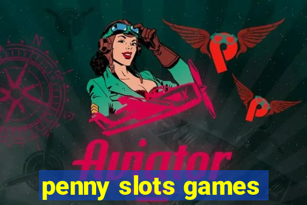 penny slots games