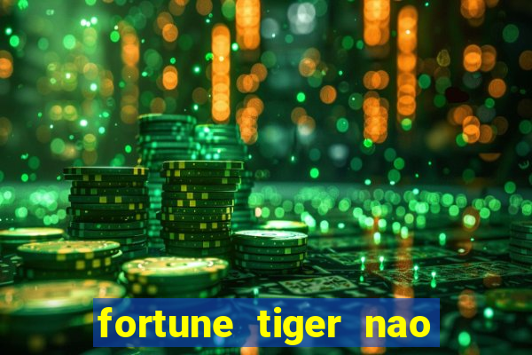 fortune tiger nao esta pagando