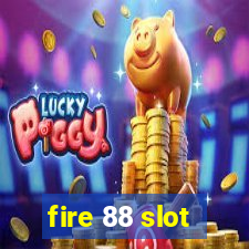 fire 88 slot