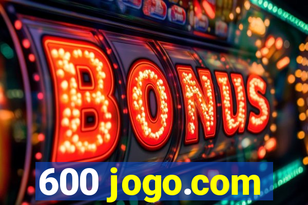 600 jogo.com